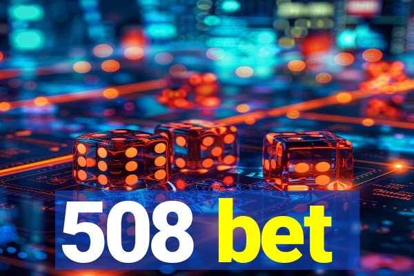 508 bet